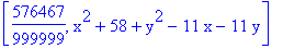 [576467/999999, x^2+58+y^2-11*x-11*y]